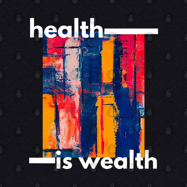 Health Is Wealth. by MagnaSomnia